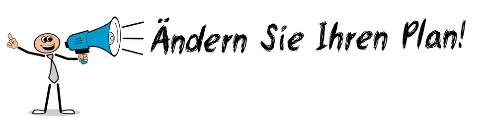 Ändern Sie Ihren Plan!