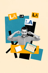 Collage artwork picture of depressed tired guy close ears avoiding listening news isolated graphical background