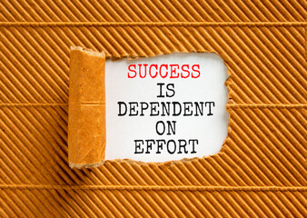 Success and effort symbol. Concept words Success is dependent on effort on beautiful white paper. Beautiful brown background. Business success and effort concept. Copy space.