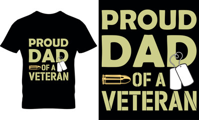 proud dad of a veteran, graphic, illustration, Typography, Vector, veteran,  Happy 4th July independence day t-shirt design, USA Flag Vector, Happy 4th July, veterans day t shirt design, Veteran tee