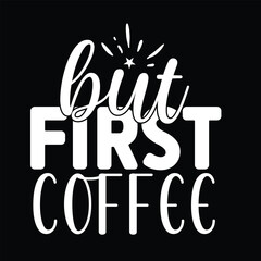 Obraz premium but first coffee, svg design vector file