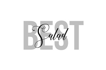 Fototapeta premium Simple modern typography design with text Best Salad. Isolated on a white background in tones of grey color. Hand Lettering Quote. Aesthetic Calligraphy.