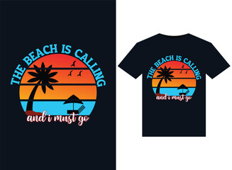 the beach is calling and i must go illustrations for print-ready T-Shirts design
