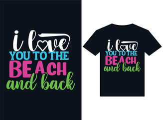 i love you to the beach and back illustrations for print-ready T-Shirts design