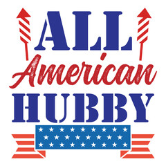 All American hubby Funny fourth of July shirt print template, Independence Day, 4th Of July Shirt Design, American Flag, Men Women shirt, Freedom, Memorial Day 