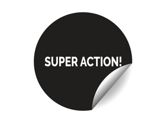 Super action round sticker sign. Super action circle sticker banner, badge symbol vector illustration.