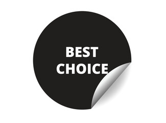 Best choice round sticker sign. Best choice circle sticker banner, badge symbol vector illustration.