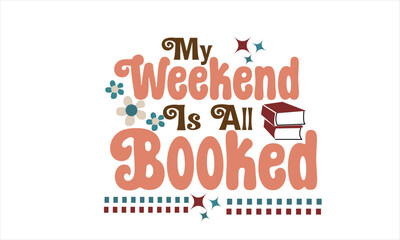 My Weekend Is All Booked Books Retro Design
