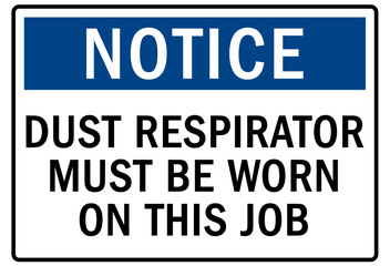 Worn dust mask sign and labels dust respirator must be worn on this job