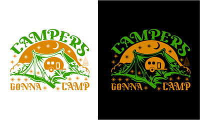 Campers Gonna Camp T Shirt  , Camping Svg  Design
