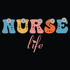  nurse life ,retro nurse sublimation t shirt design, groovy nurse design
