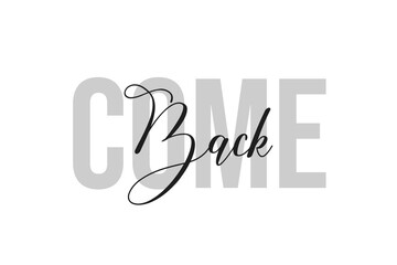 Simple modern typography design with Text Comeback. Isolated on a white background in tones of grey color. Hand Lettering Quote. Aesthetic Calligraphy.