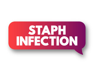 Staph Infection - are caused by staphylococcus bacteria, medical text concept background