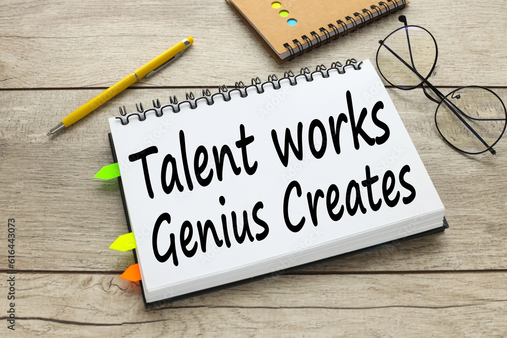 Poster open notebook with bookmarks. word on page . talent works genius creates.