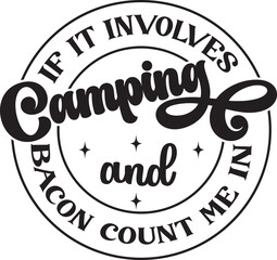 Happy Camper, I’d Rather Be Camping, Let’s Sleep Under The Star, Camp Crew ,Live Simple, Camp More Worry Less, Take Me To The Mountains, Under The Stars Away From The City ,
Campfires And Cuddles, Adv