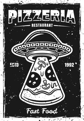 Pizzeria vintage black poster template with ufo stealing pizza slice vector illustration. Layered, separate grunge texture and text © Flat_Enot