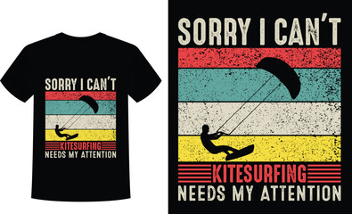 sorry i can't kitesurfing needs my attention t-shirt