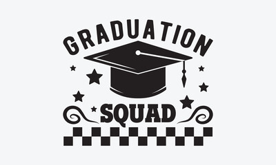 Graduation squad svg, Graduation SVG , Class of 2023 Graduation SVG Bundle, Graduation cap svg, T shirt Calligraphy phrase for Christmas, Hand drawn lettering for Xmas greetings cards, invitations