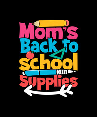 Fototapeta na wymiar Mom's back to school supplies Back To school T-shirt Design