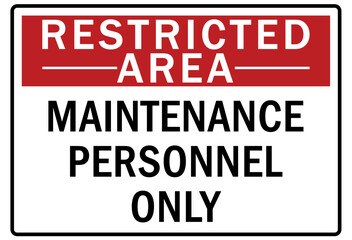 Fototapeta premium Restricted area warning sign and labels maintenance personnel only