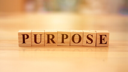 Purpose, text words typography written with wooden letter, life and business motivational inspirational