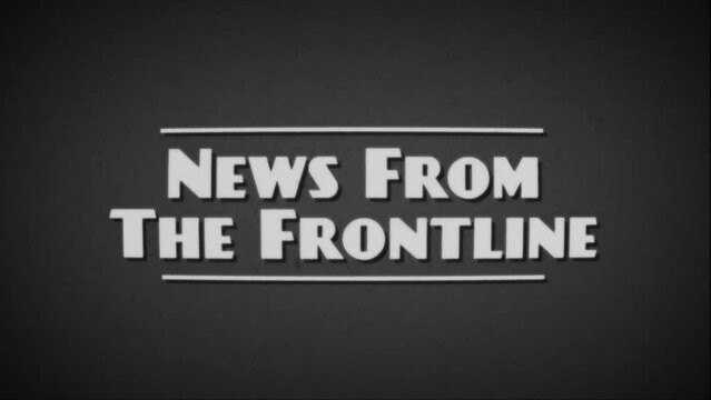 Retro 1940s-style Movie Cinema Caption Board With The Wording &lsquo;News From The Frontline&rsquo;. Boldface text graphics in the style of 1940s caption card. Appearance of heavily worn 35mm film.