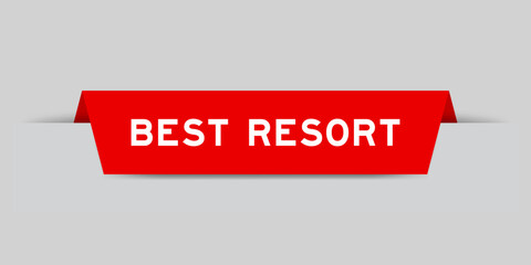Red color inserted label with word best resort on gray background