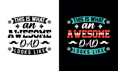 Father's Day t-shirt design template, Father's Day typography t-shirt design, Father's Day quotes t-shirt template.