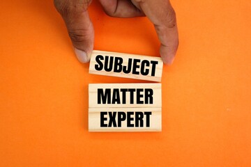 sticks with the words Subject, Matter and Expert. A subject matter expert is a person who has...