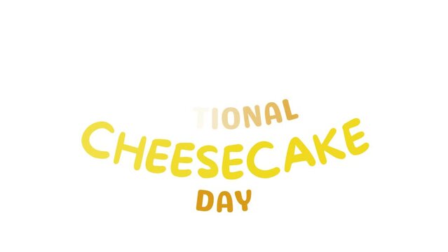 National cheesecake day fun animation text video. Isolated on white and green screen background