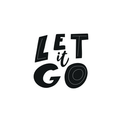 Motivational phrase LET IT GO for postcards, posters, stickers, etc.