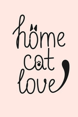 Trendy doodle style illustration. Cat s silhouette and lettering quote - Home Cat Love. Inspirational vector typography poster.