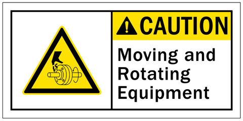 Rotating equipment hazard sign and labels moving and rotating equipment