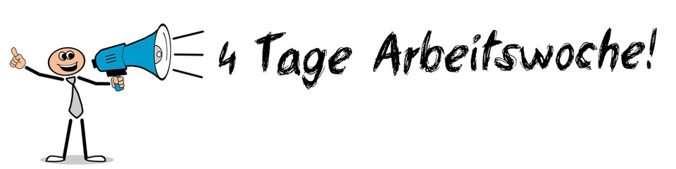 4 Tage Arbeitswoche!