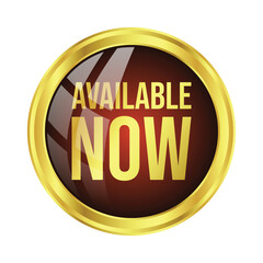 Available Now Button Design, Glossy and Shiny 3D Available Now Icon, Stamp, Badge For Retail Shop and Product, 24/7 Available Banner Vector Illustration