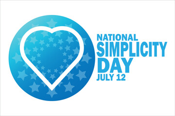 National Simplicity Day. July 12. Holiday concept. Template for background, banner, card, poster with text inscription. Vector EPS10 illustration.