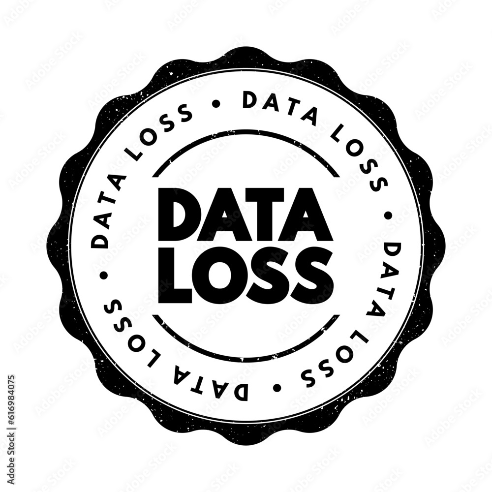 Poster data loss - error condition in information systems in which information is destroyed by failures or 