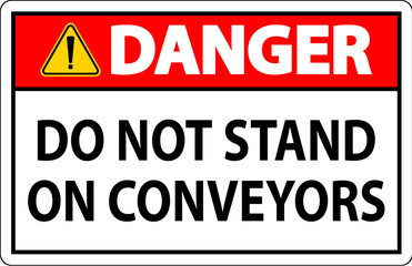 Danger Sign Do Not Climb Sit Walk Or Ride on Conveyor