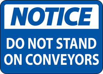 Notice Sign Do Not Climb Sit Walk Or Ride on Conveyor