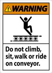 Warning Sign Do Not Climb Sit Walk Or Ride on Conveyor