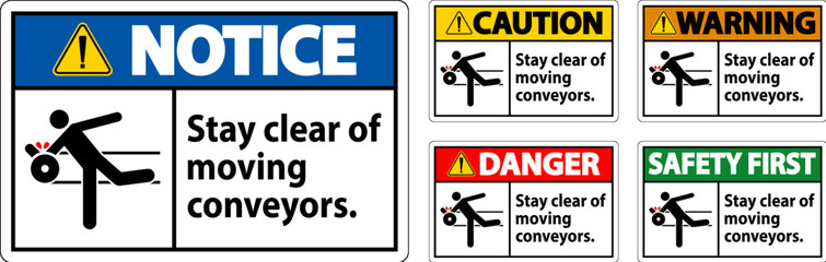 Warning Sign Moving Conveyors Stay Clear