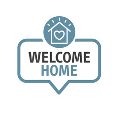 welcome home - speech bubble with text and symbol - vector illustration