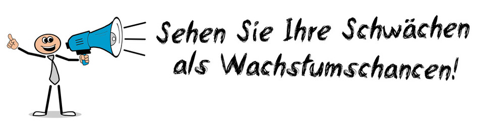 Sehen Sie Ihre Schwächen als Wachstumschancen!