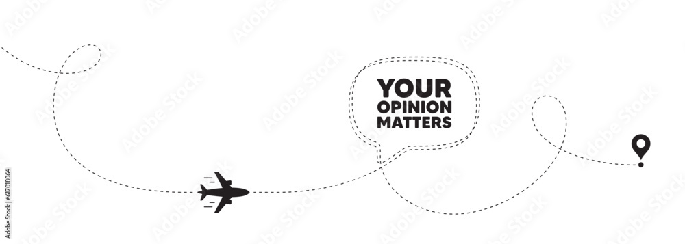 Poster your opinion matters tag. plane travel path line banner. survey or feedback sign. client comment. op