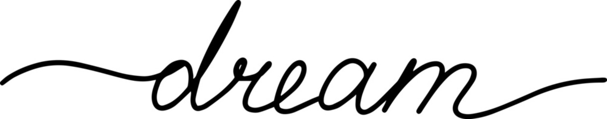 Dream hand drawn lettering. Styled calligraphy. Vector.