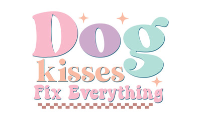 Dog kisses fix everything Retro SVG Craft Design.