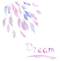 Fototapeta na wymiar watercolor abstract twig of pink-violet leaves - Dream lettering