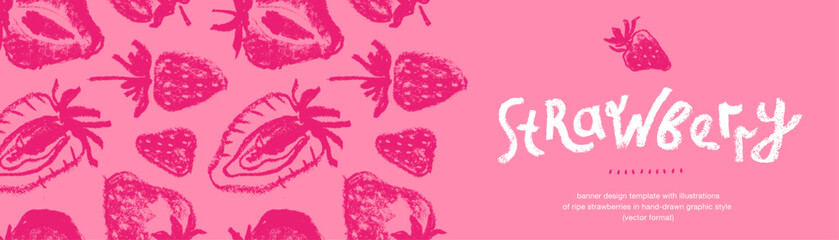 Banner design template with hand drawn illustrations of ripe strawberries vector. Strawberry pattern seamless. Red berries for vegan banner, juice, jam label design. Strawberry smoothie background.