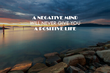 Sunset background with life inspirational quotes - A negative mind will never give you positive life