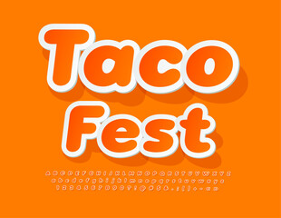 Vector advertising Banner Taco Fest. Orange sticker Font. Creative Alphabet Letters, Numbers and Symbols set